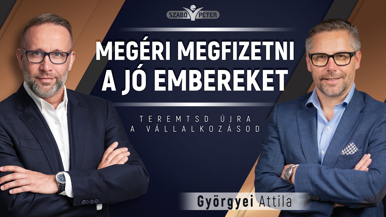 Megéri megfizetni a jó embereket - Györgyei Attila és Szabó Péter beszélgetése