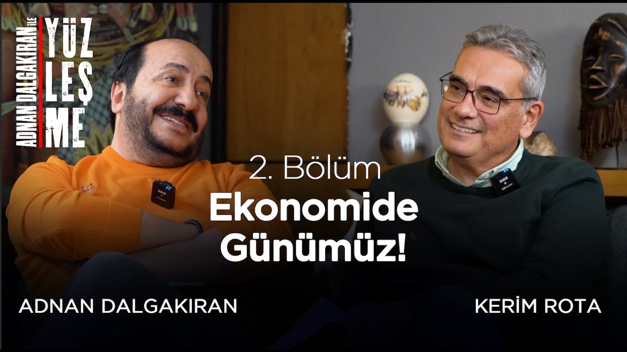 Adnan Dalgakıran ile Yüzleşme 2. Bölüm (Konuk: Kerim Rota)
