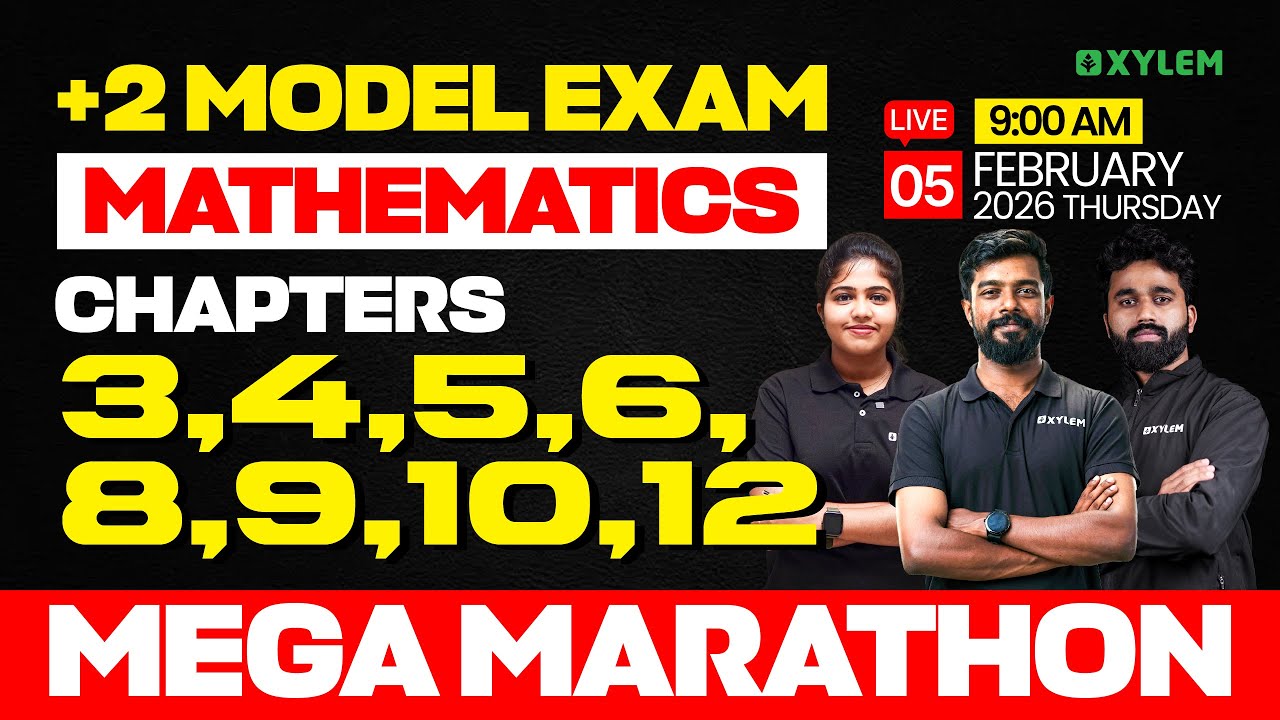 Plus Two Model Exam Maths | Chapters 3,4,5,6,8,9,10,12 - Mega Marathon | Xylem Plus Two