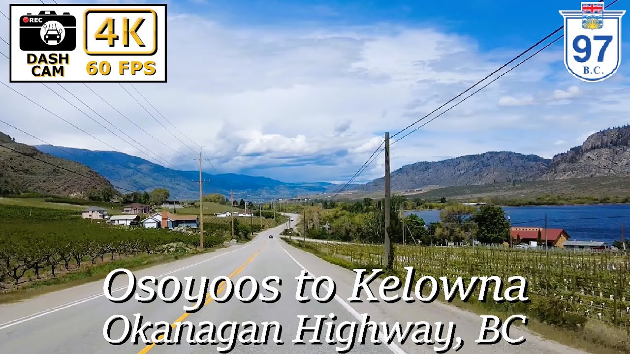 🚗 Cruising the Okanagan Highway: Scenic Drive from Osoyoos to Kelowna in 4K, British Columbia 🌄