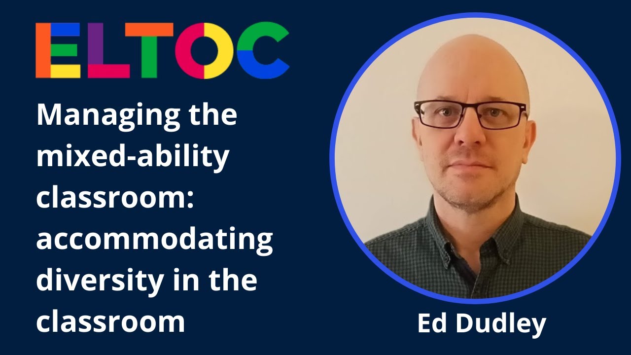 Managing the mixed-ability classroom: accommodating diversity  - Ed Dudley | ELTOC CH1