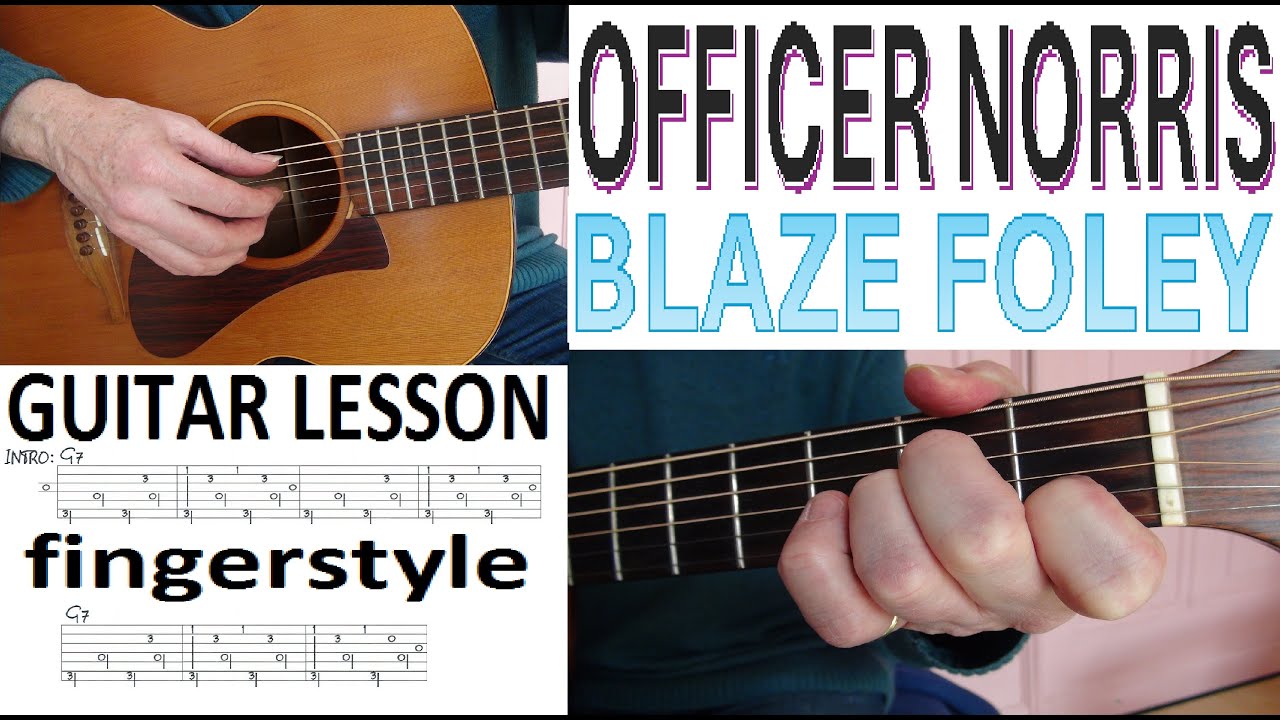 OFFICER NORRIS - BLAZE FOLEY fingerstyle GUITAR LESSON