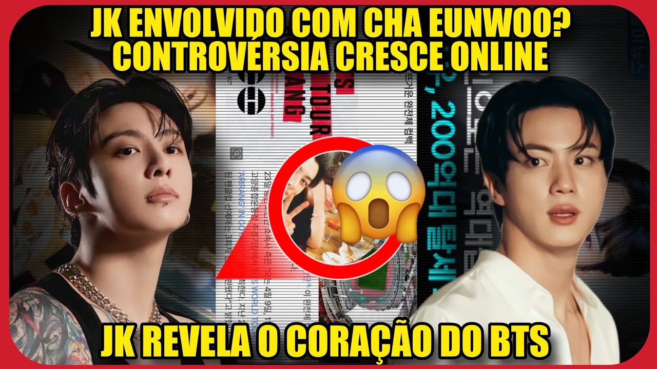 🤯 JK É ENVOLVIDO EM ESCÂNDALO COM CHA EUNWOO E É ARRASTADO DE FORMA TENEBROSA; FÃS SE MOBILIZARAM E+