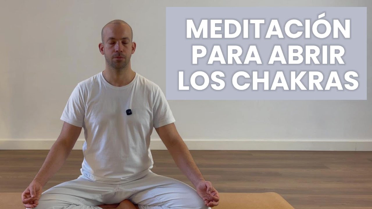 Meditación para abrir los chakras y conectar con tu Yo Superior