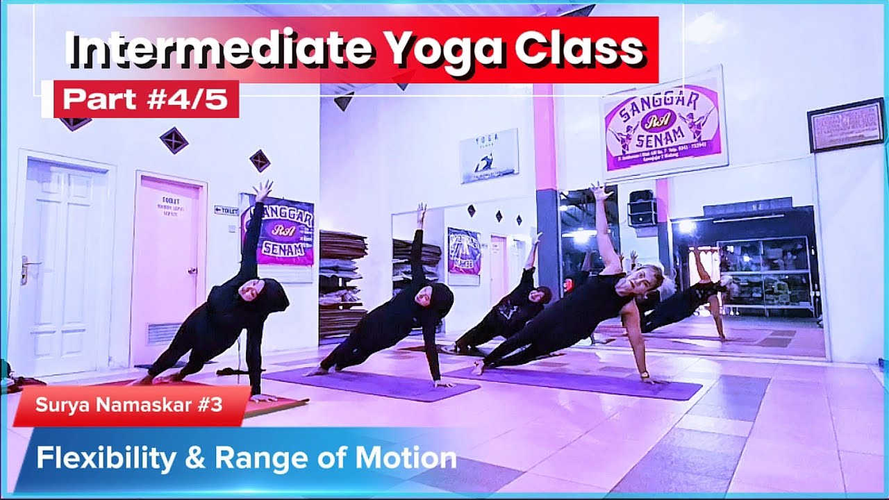 Kelas Yoga Intermediate | Bagian #4/5 : Surya Namaskar #3 | Flexibilitas & Rentang Gerak 