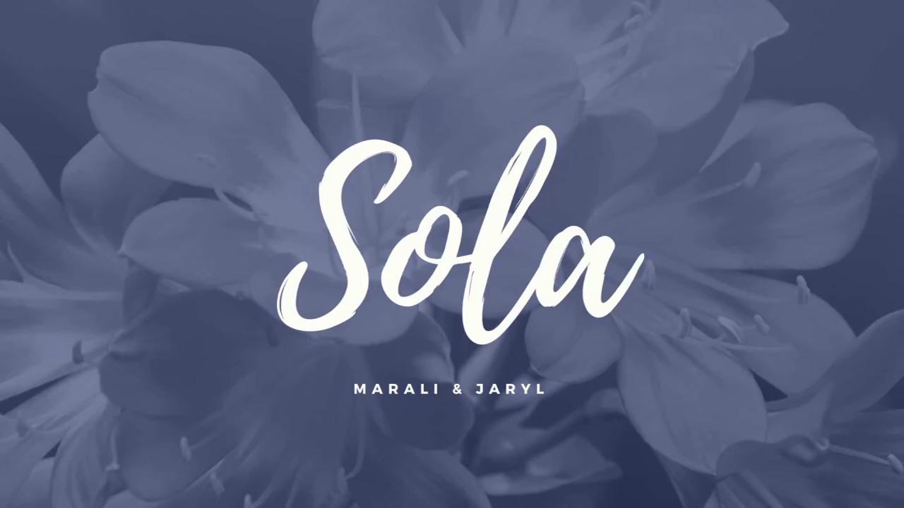 Marali y Jaryl - Sola (Video lyrics)