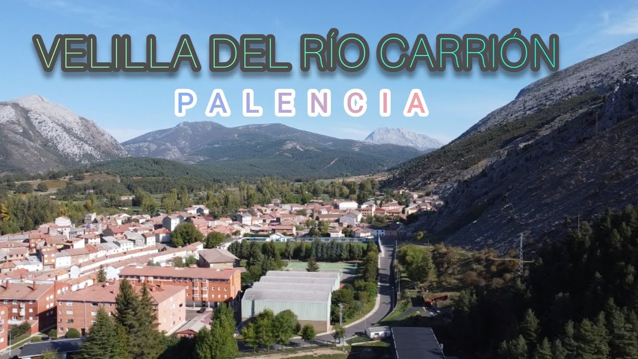 VELILLA DEL RÍO CARRIÓN 🏞️ Montaña Palentina🚁