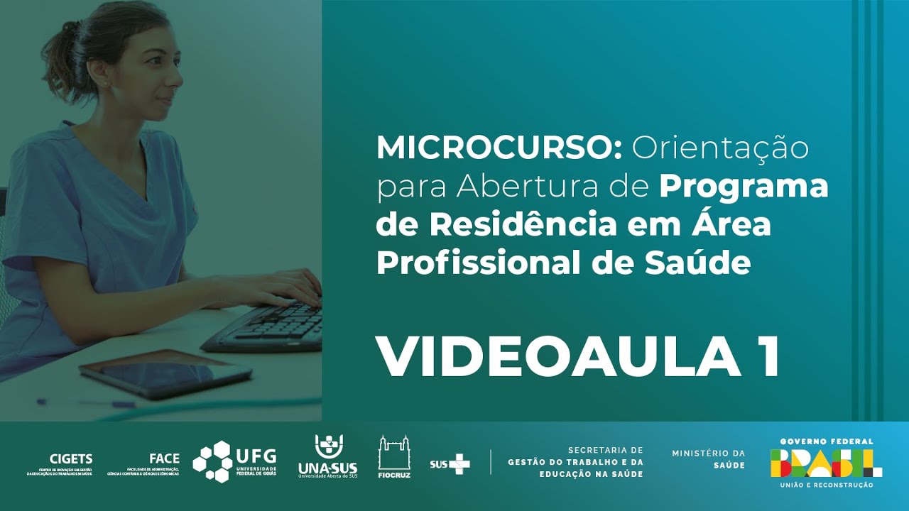 Videaula 1: Apresenta&ccedil;&atilde;o do Microcurso - Abertura de Programa de Resid&ecirc;ncia em &Aacute;rea Profissional