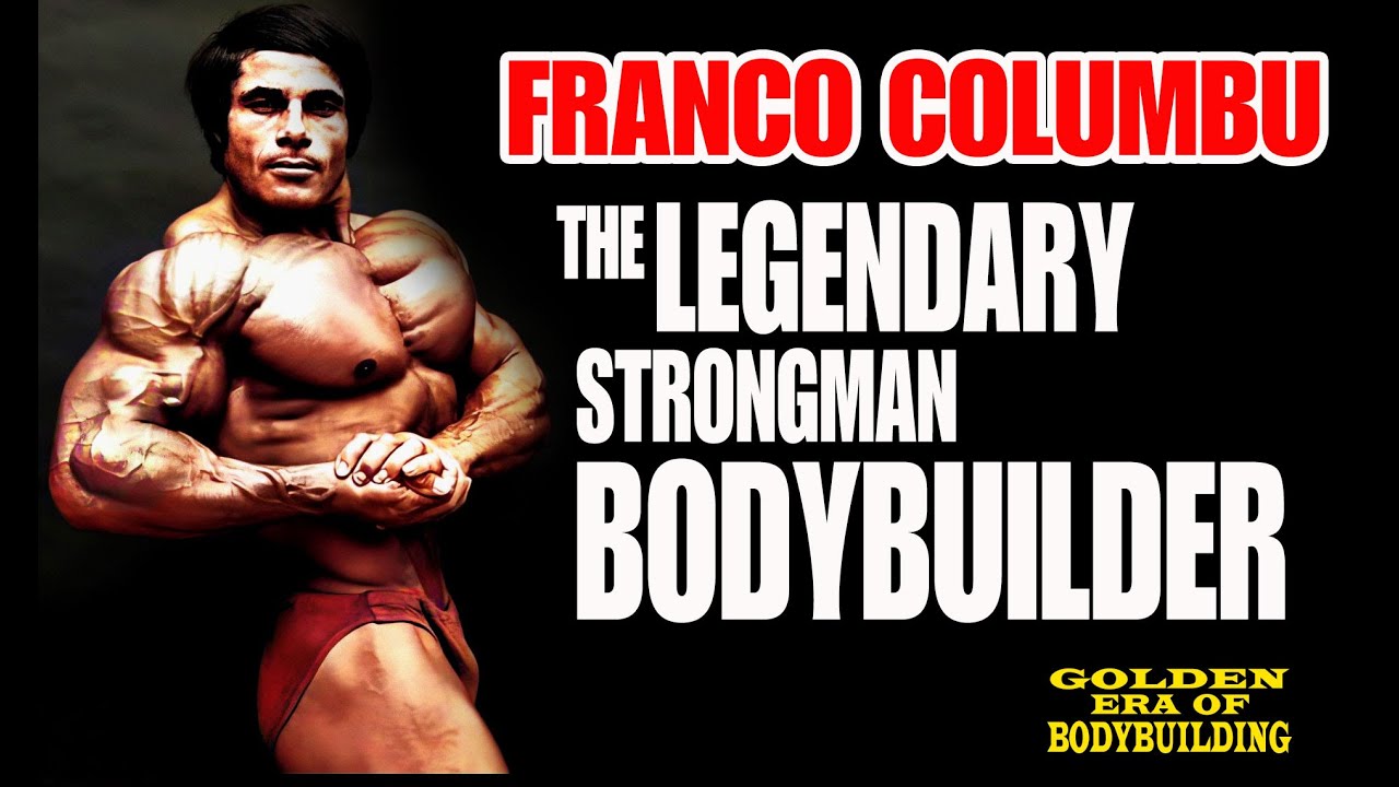 Franco Columbu: The Legendary Strongman Bodybuilder