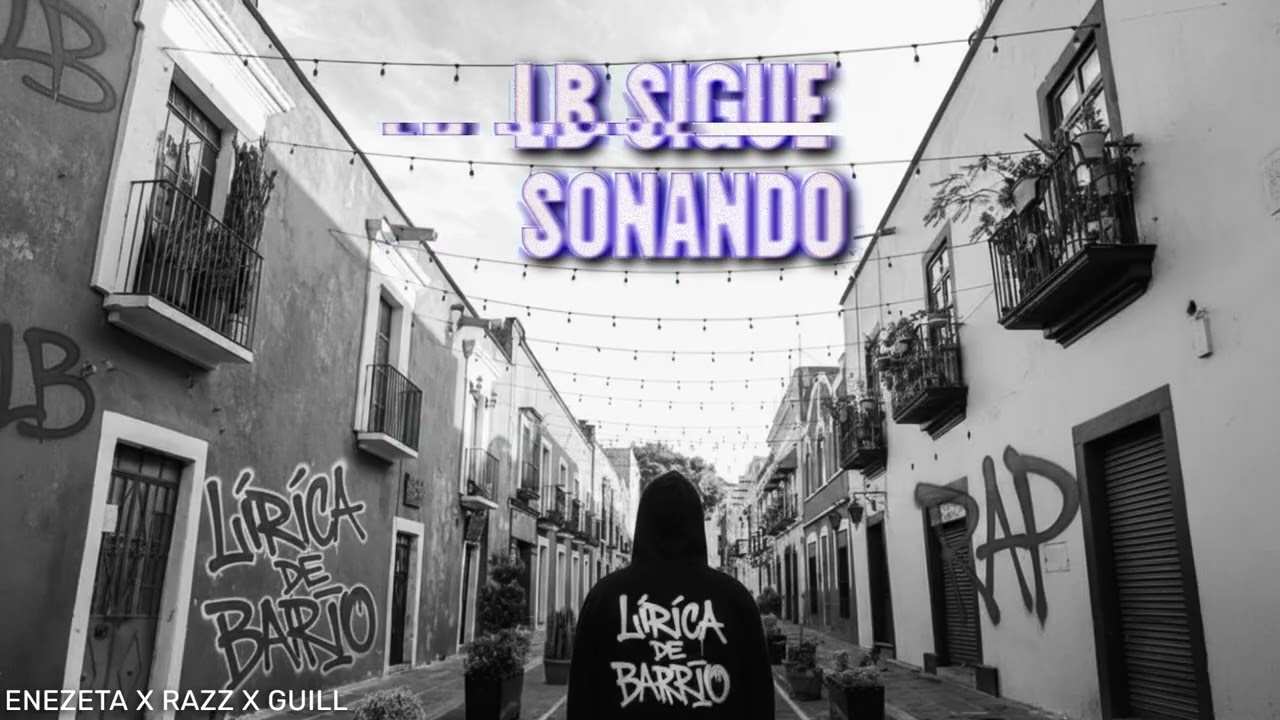 LB Sigue sonando - Lírica de Barrio