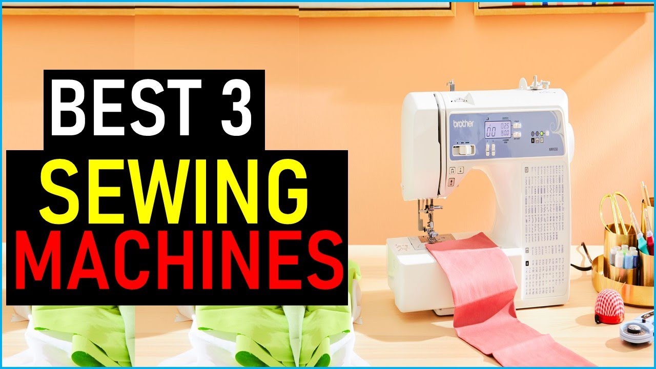 Top  the 3 Best Sewing Machines    in 2026
