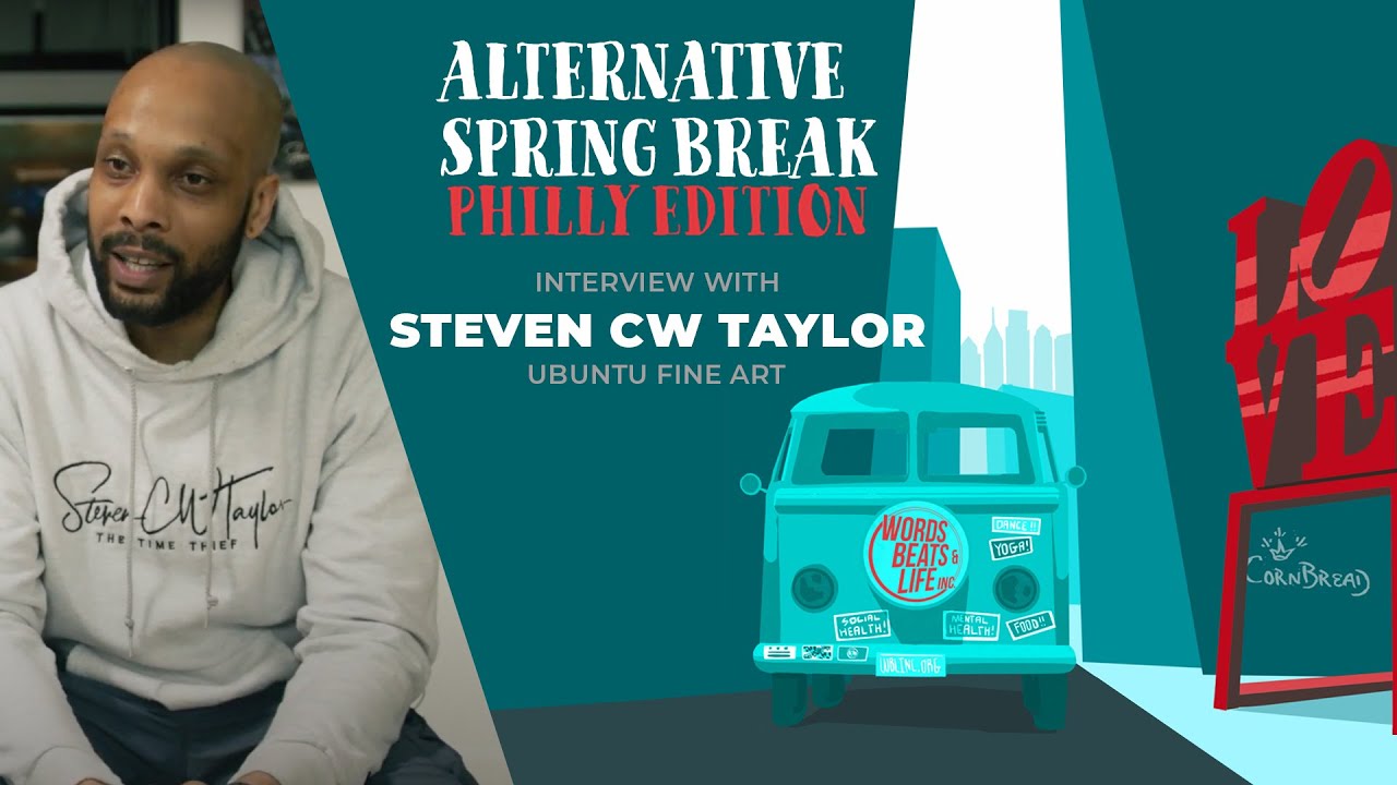 Fine Arts for All: Steven CW Taylor (Alt Spring Break Philly Edition)