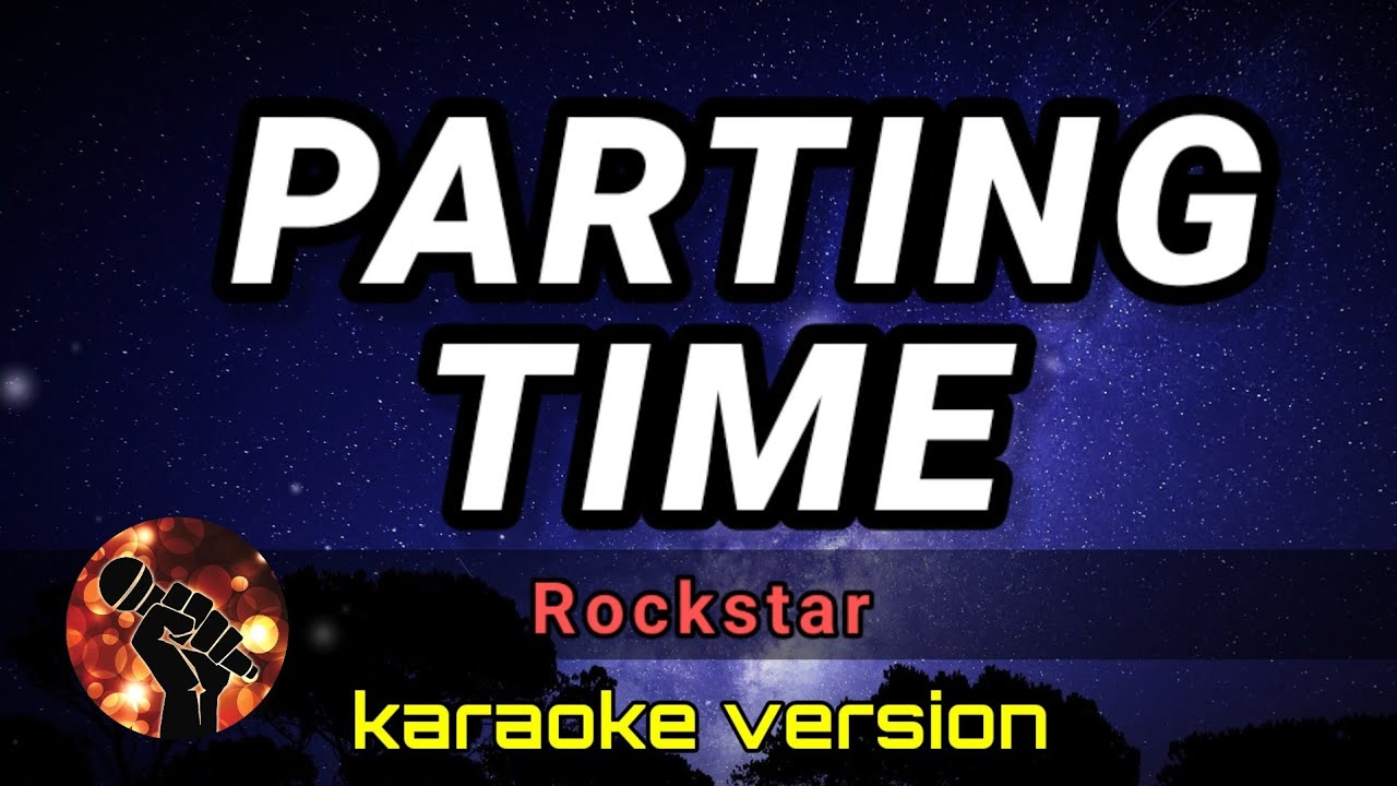 PARTING TIME  KARAOKE - ROCKSTAR