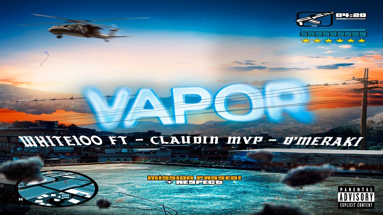 { VAPOR } -WHITE100 FEAT -CLAUDIN MVP , D&rsquo;MERAKI (prodbuccy e sjay)