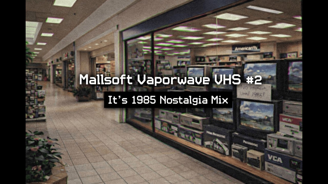 Mallsoft Vaporwave VHS #2 // It’s 1985 Nostalgia Mix