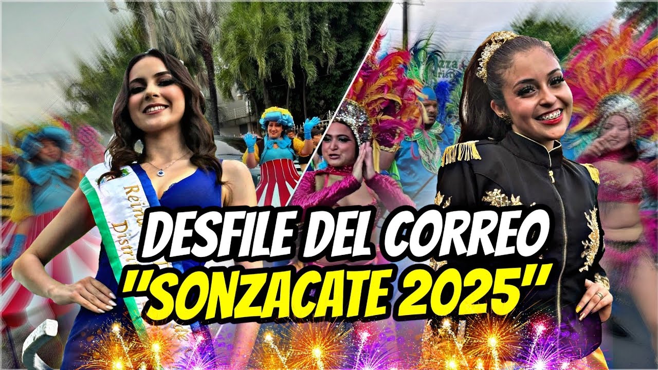 Вот как прошел почтовый парад Сонзакате 2025 года 🔥🎉 САЛЬВАДОР 🇸🇻