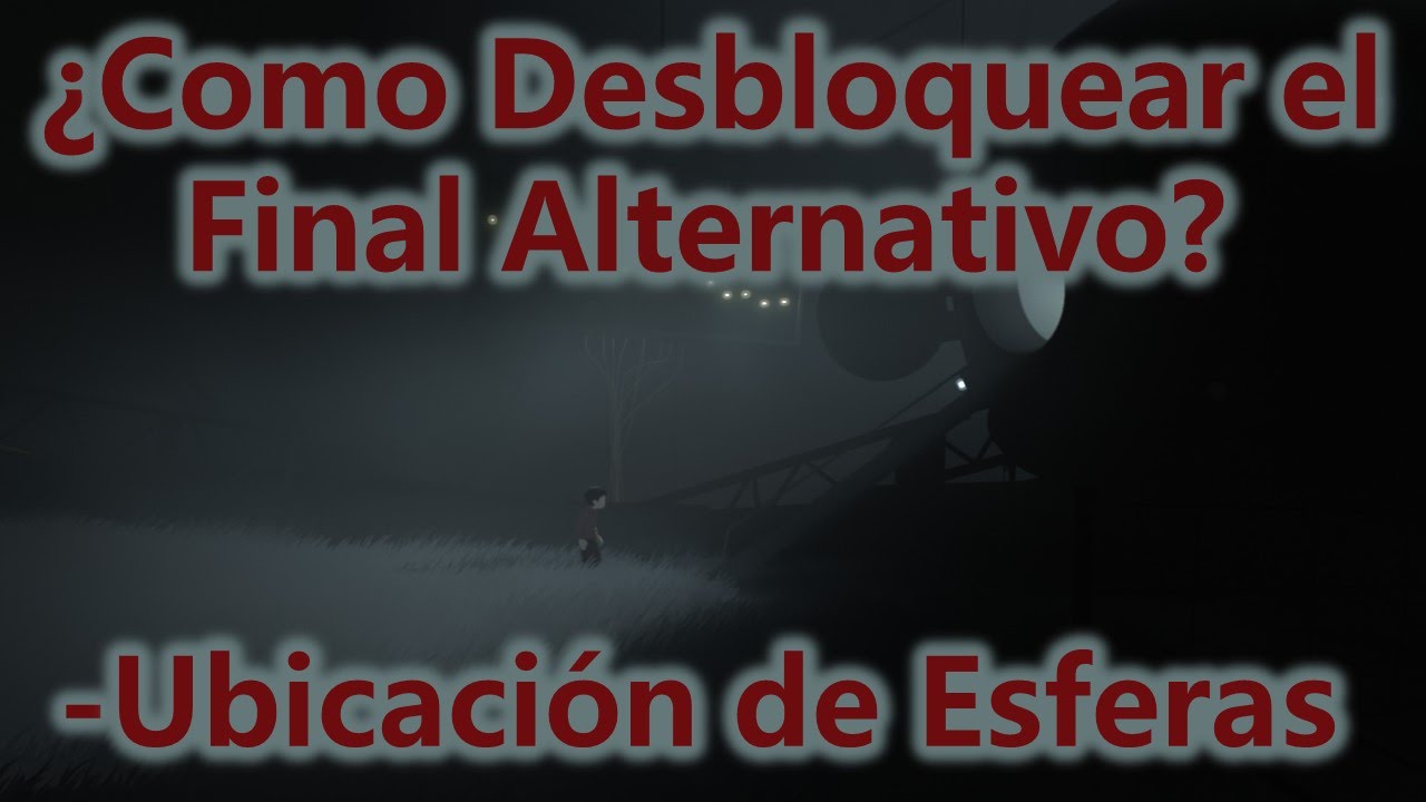 INSIDE | ¿Como Desbloquear el Final Alternativo? | Ubicación de Esferas | Guía ~