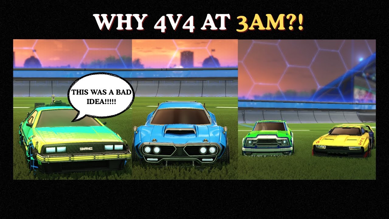 Never play Rocket League at 3AM