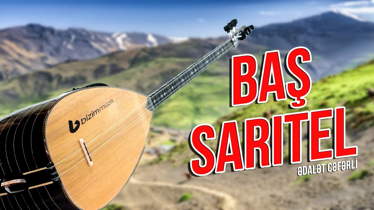 Bas Saritel | Baş Sarıtel (Saz Havasi)