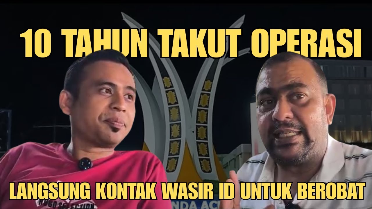 10 tahun sakit ambeien, takut operasi jadi berobat bersama wasir id