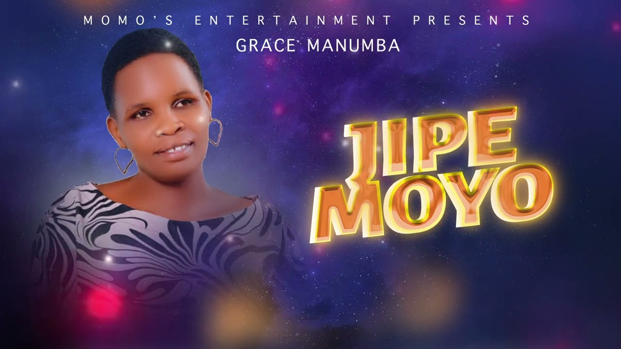 Grace Manumba - JIPE MOYO (Official Audio)