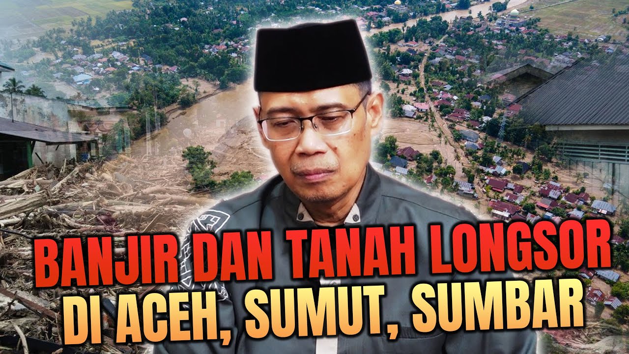 BENCANA BANJIR DAN TANAH LONGSOR DI ACEH, SUMUT DAN SUMBAR