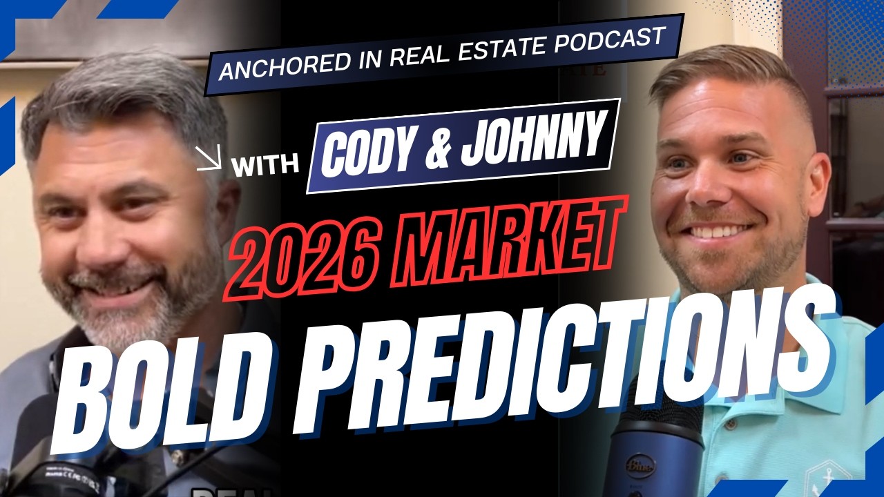 Bold Predictions for the 2026 Real Estate Market | Anchored Real Estate Podcast Episode 10