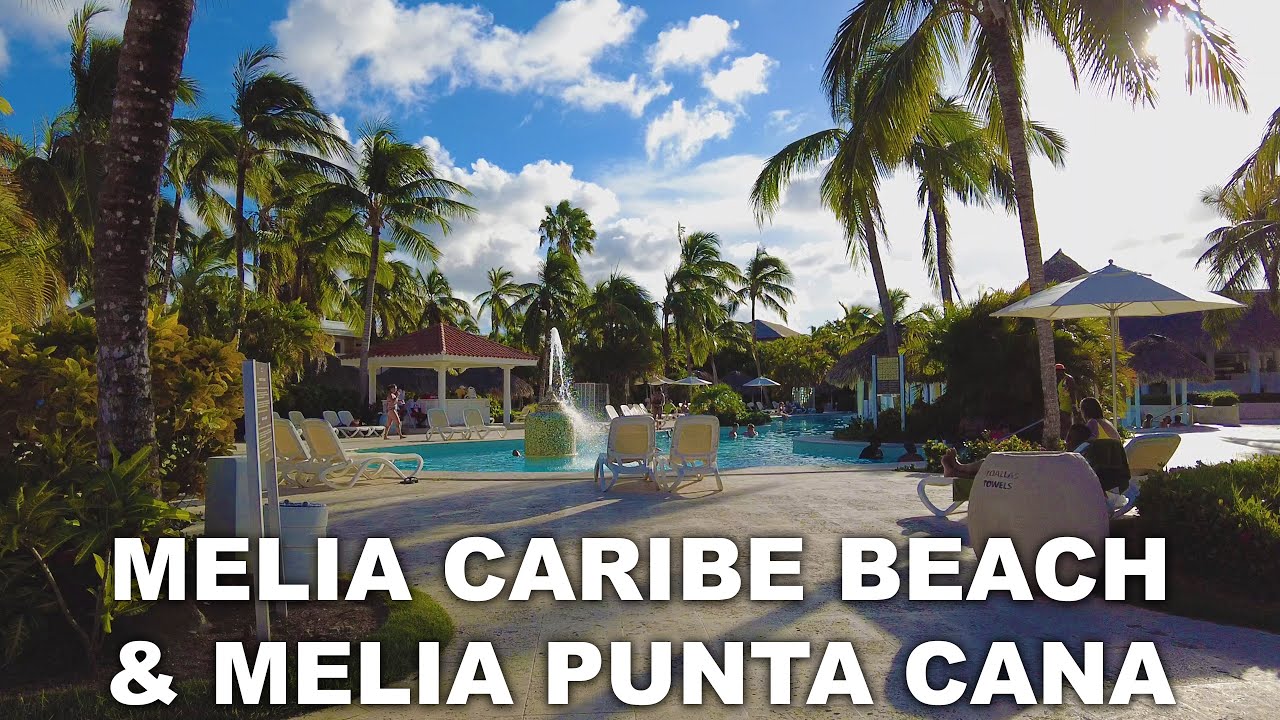 Melia Caribe Beach & Melia Punta Cana Resort Walking Tour 2022