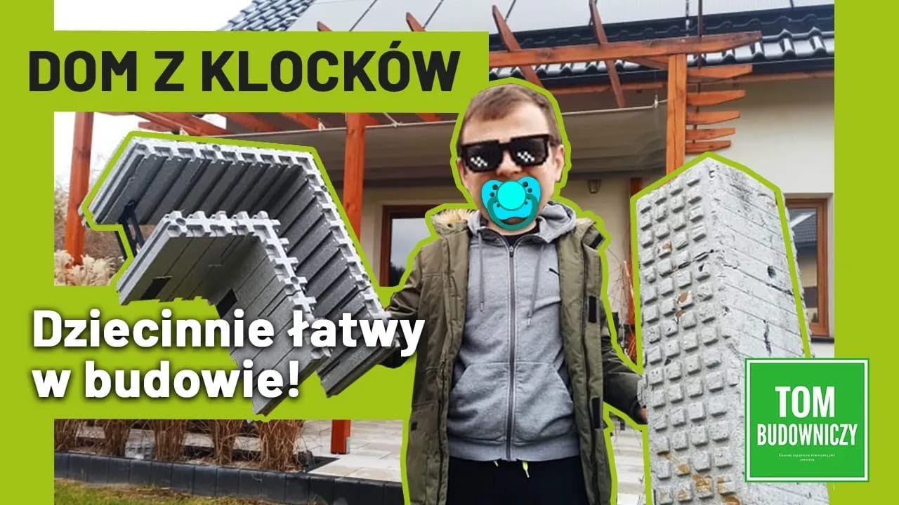 Dom energooszczędny z klocków. Dziecinnie łatwy w budowie!