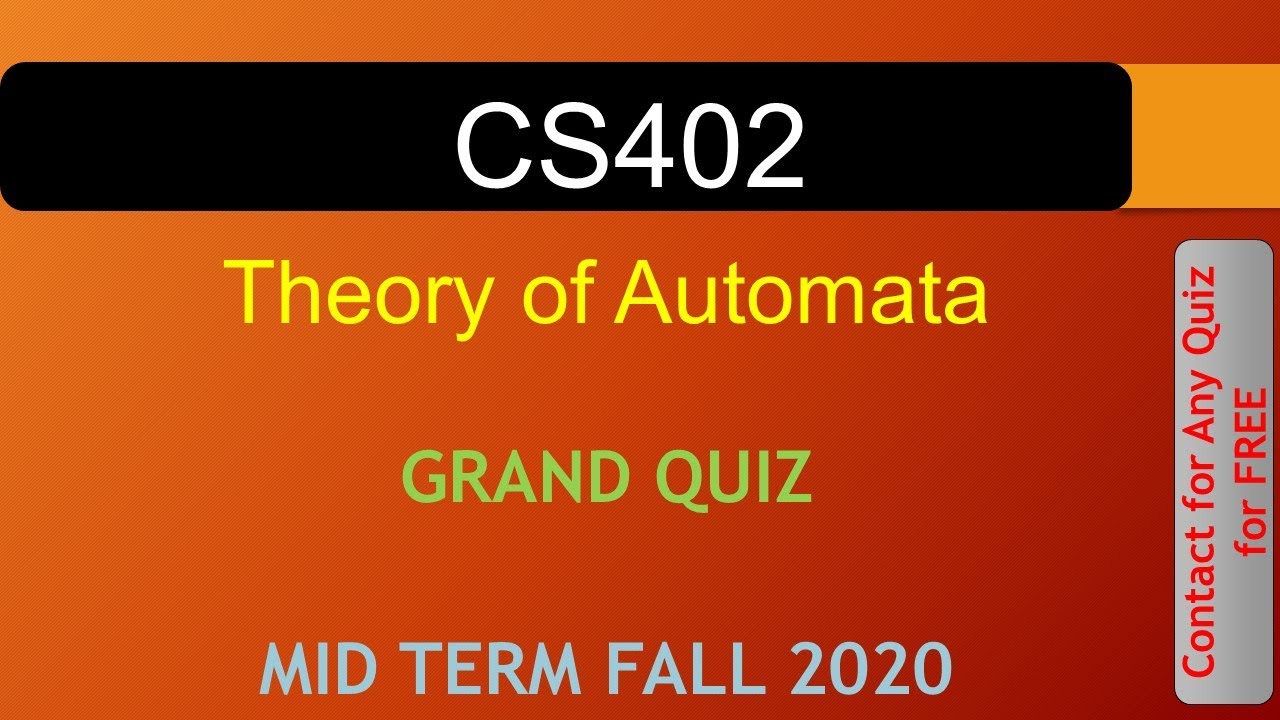 CS402 - Theory of Automata GRAND QUIZ FALL 2020|| VU WORLD