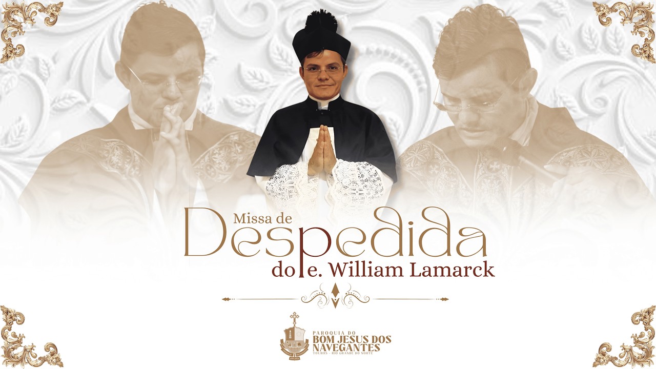 SANTA MISSA DE DESPEDIDA DO PE. WILLIAM LAMARCK