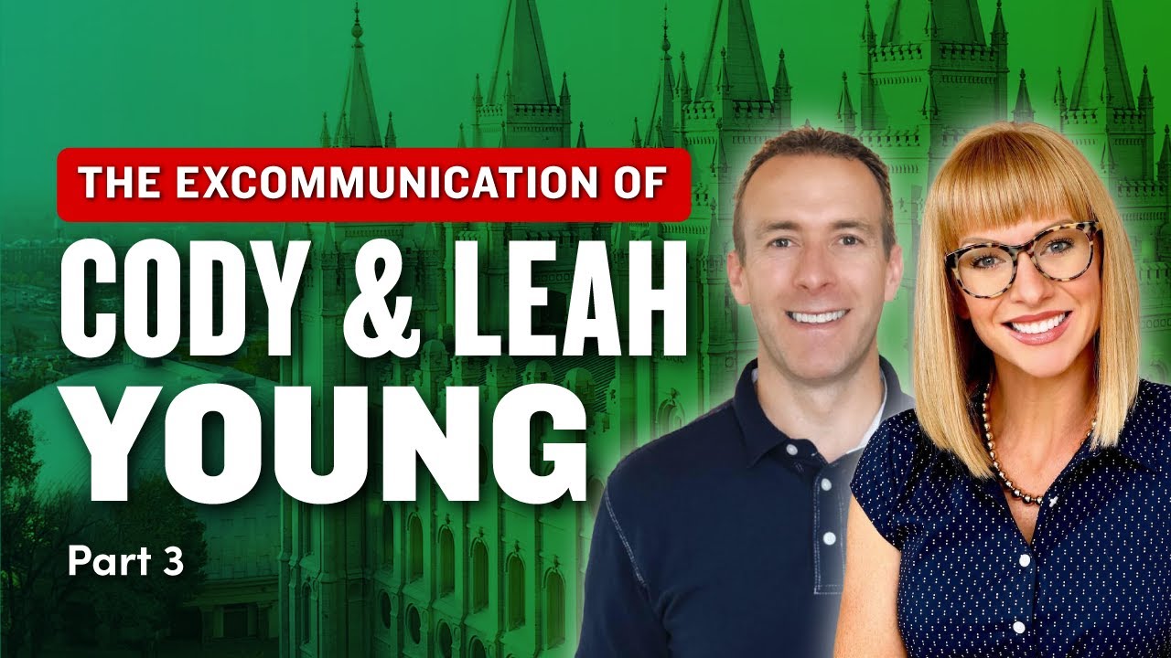 Excommunication of Cody and Leah Young Pt. 3 - Mormon Stories Ep. 1100