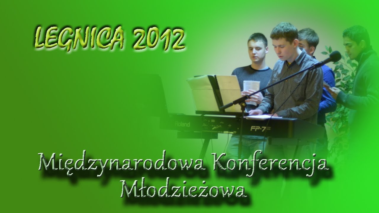 LEGNICA 2012 CHRZEŚCIJAŃSKA KONFERENCJA MŁODZIEŻOWA