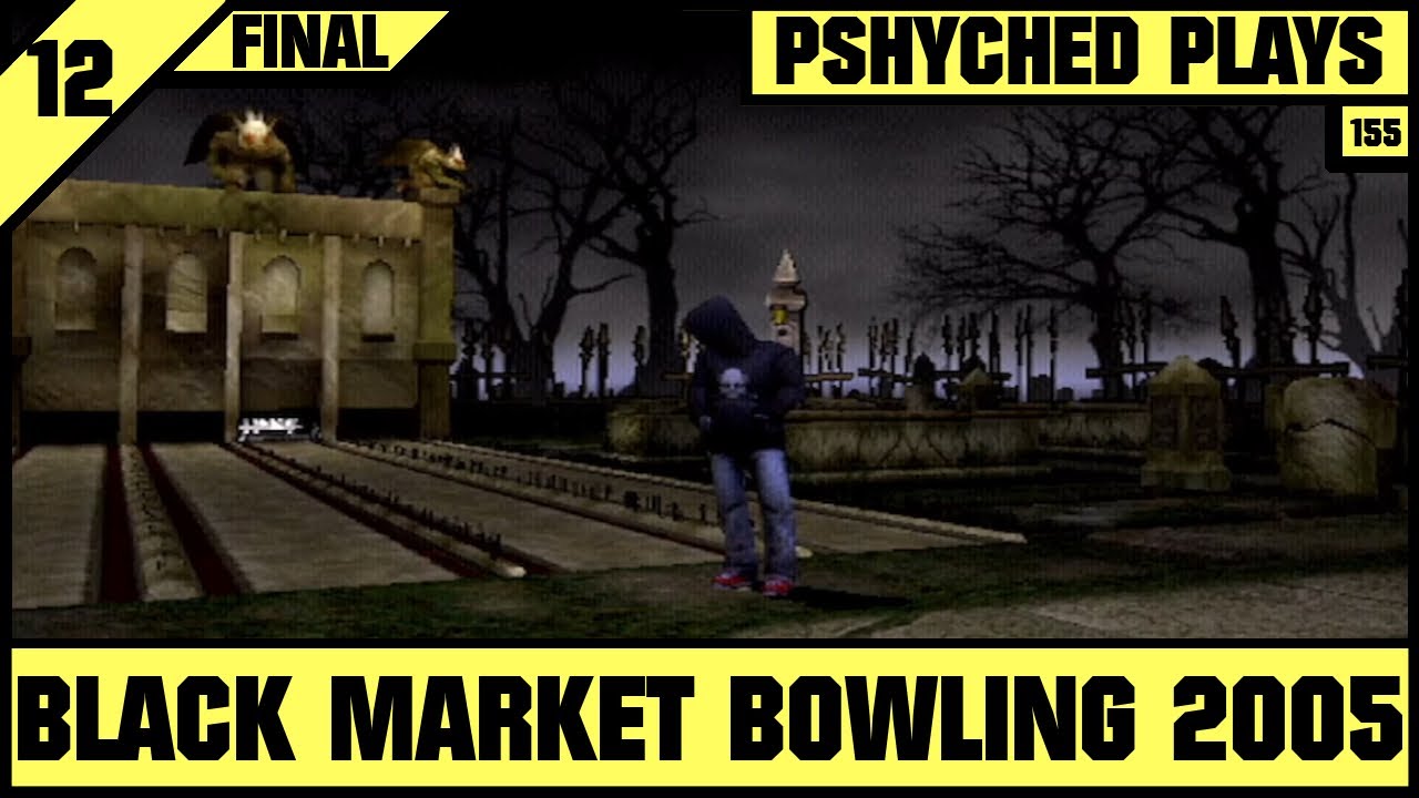 #155 | Black Market Bowling 2005 #12 [FINAL] - Monster Bowl Matchplay Tournament