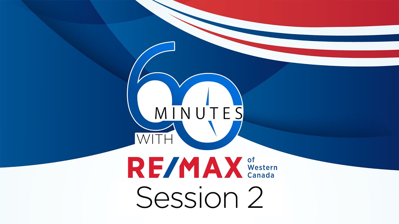 60 minutes with RE/MAX of Western Canada - Session2