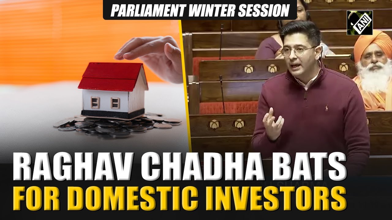 &ldquo;Long-term investments treated as&hellip;&rdquo; Raghav Chadha voices concern in Sansad over Domestic Investors