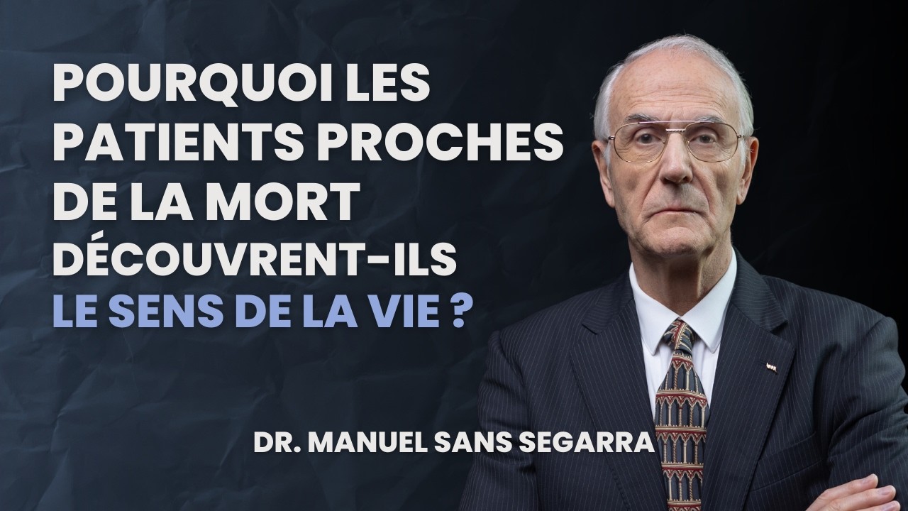 Des patients proches de la mort découvrent la SUPRACONSCIENCE et le SENS de la VIE | Dr Manuel Sans