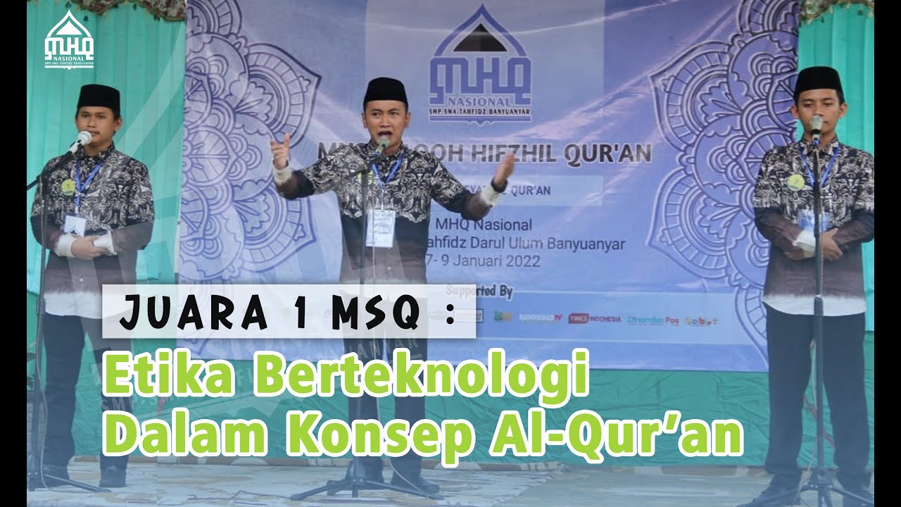 Juara 1 Syarhil Qur'an : Etika Berteknologi dalam Konsep Al-Qur’an #MHQBanyuanyar