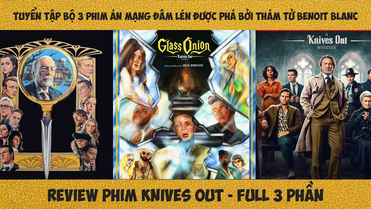 [Review Phim] Bộ Ba Án Mạng Phòng Kín Trong Knives Out | Kẻ Đâm Lén Full 1+2+3
