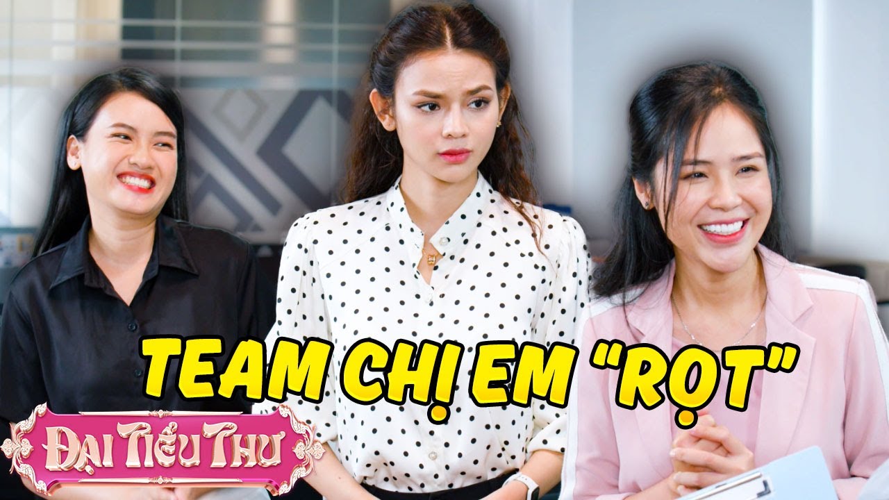 ĐẠI TIỂU THƯ gia nhập team 