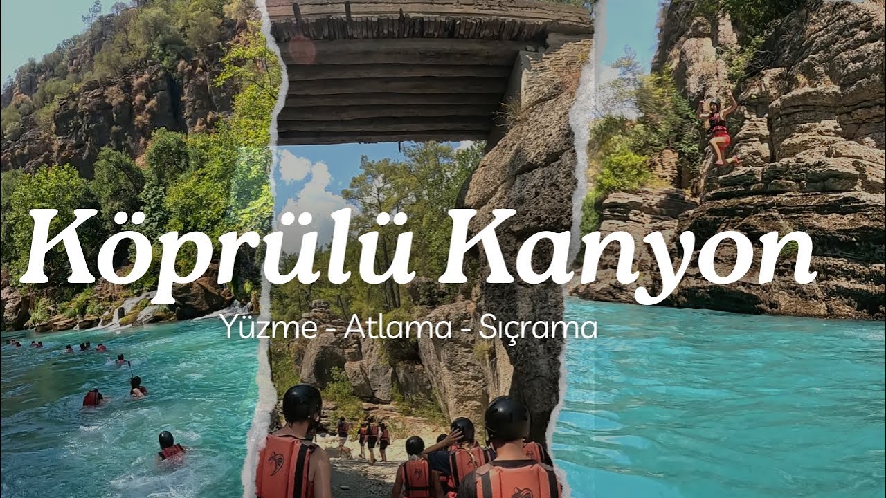 KÖPRÜLÜ KANYON - YÜZDÜK ATLADIK EĞLENDİK
