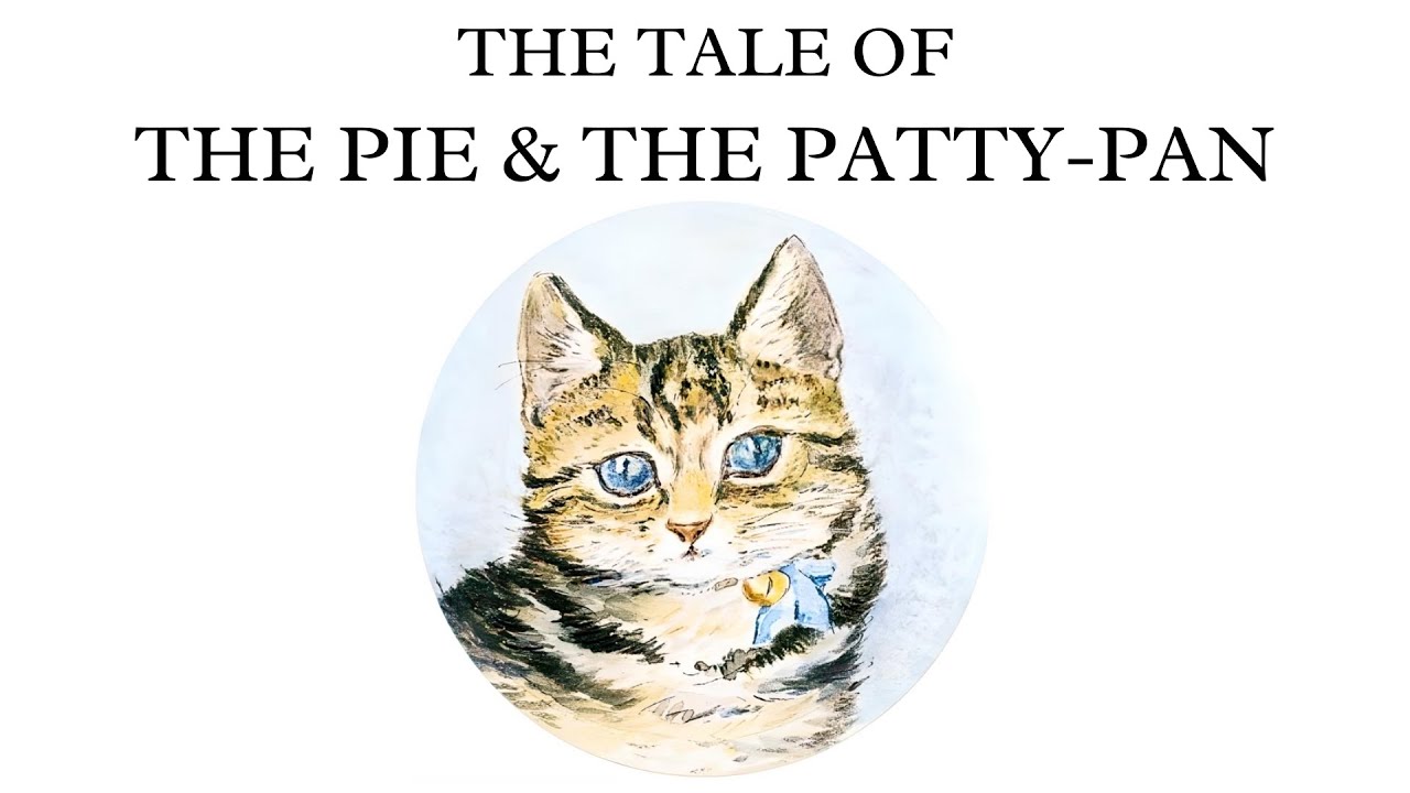 The Tale of The Pie and The Patty Pan | Beatrix Potter | Read Aloud