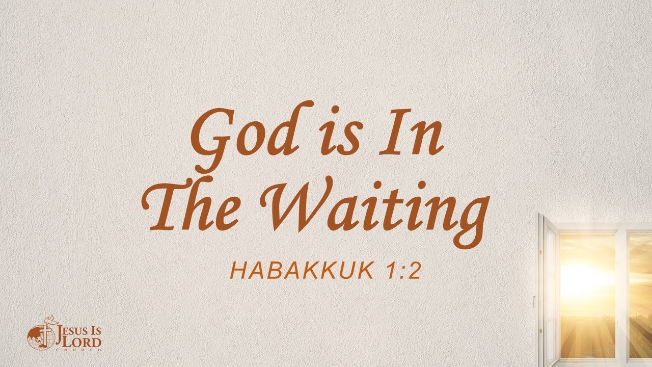 God is in the Waiting
