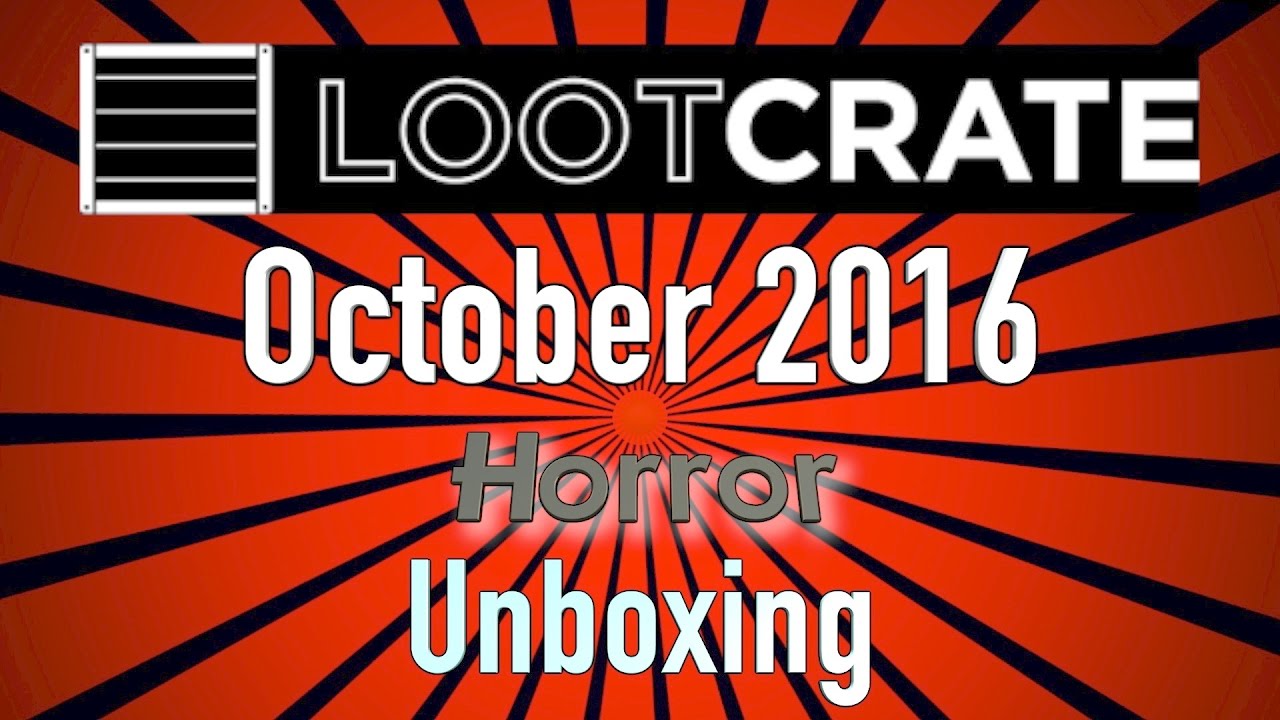 Loot Crate October 2016 Horror Unboxing