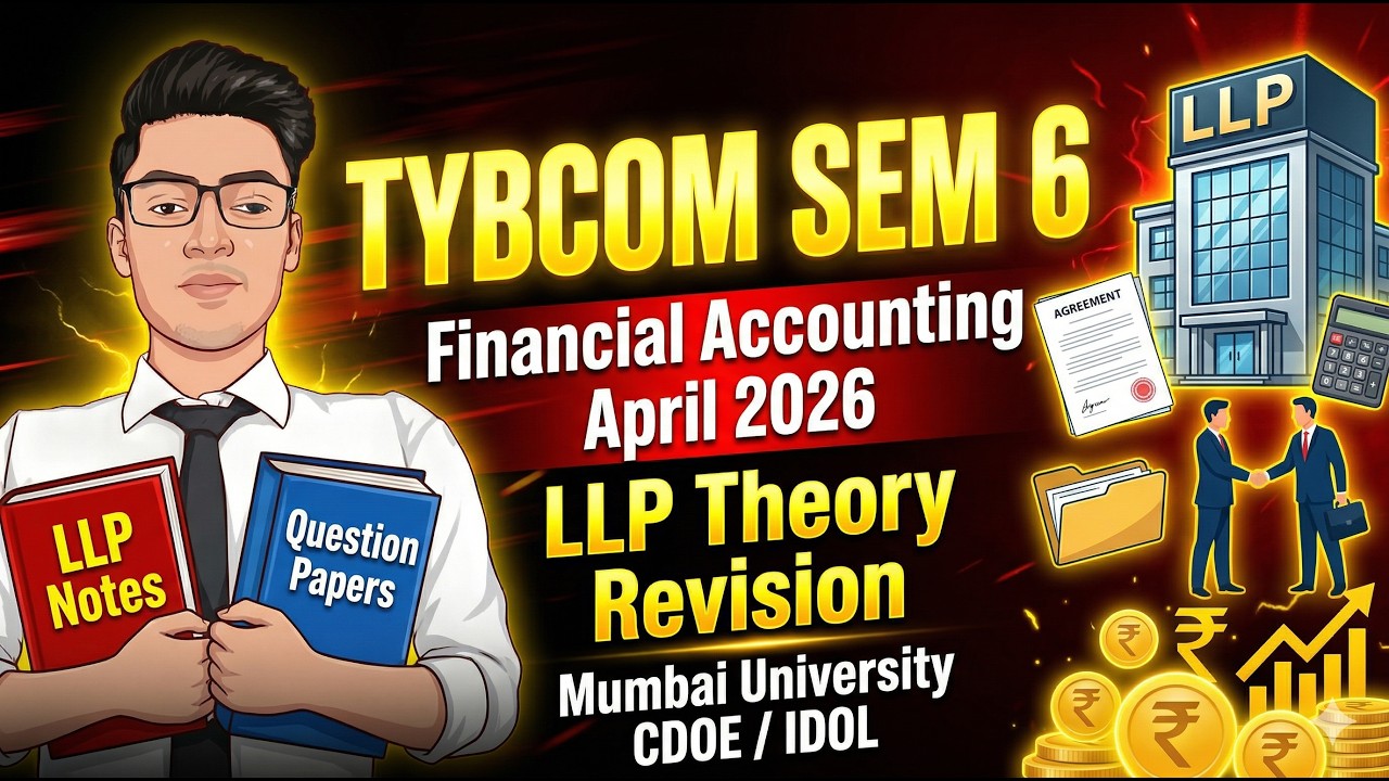 CDOE TYBCOM Sem 6 Revision Lecture | Limited Liability Partnership | Mumbai University IDOL