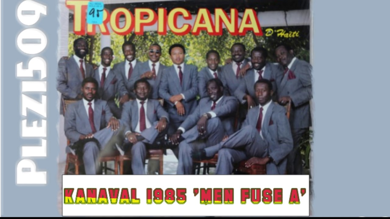 Tropicana D'Haiti- 'Men Fuse a' (Kanaval 1985)