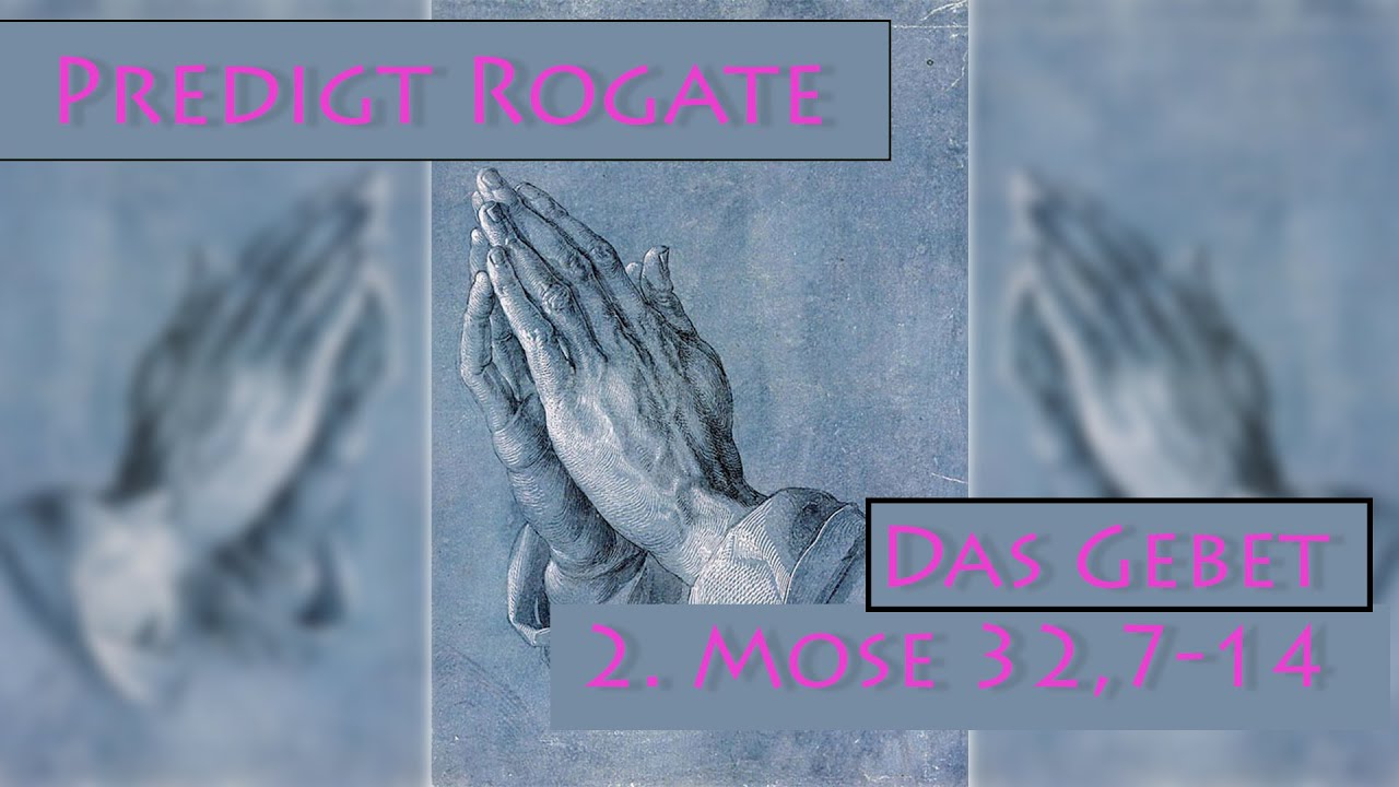 Predigt über das Gebet, 2. Mose 32,7-14