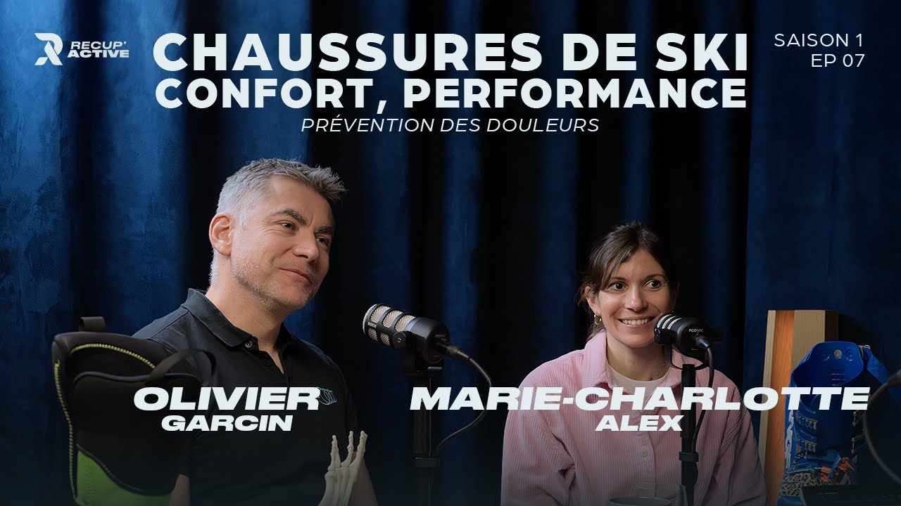 Tout savoir sur les chaussures de ski - Olivier GARCIN et Marie-Charlotte ALEX - SAISON 1 - EP07