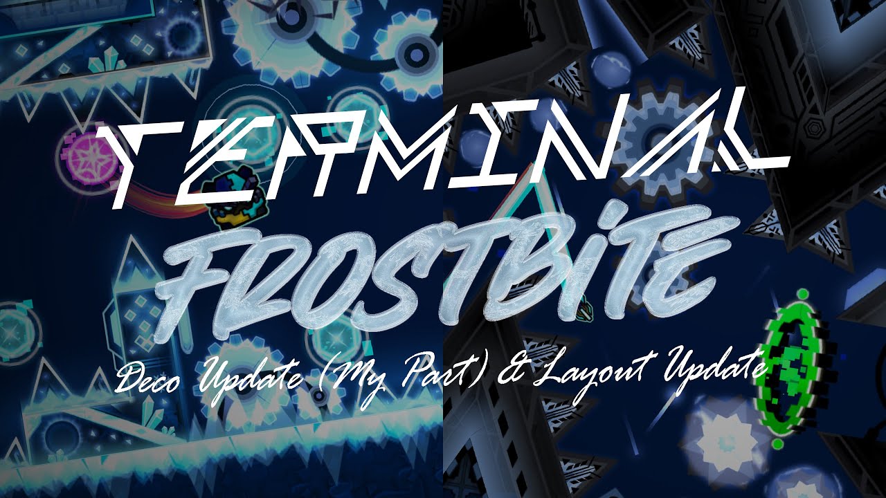 Terminal Frostbite [Deco (My Part) + Layout Update] - Ice Techno Core Madness