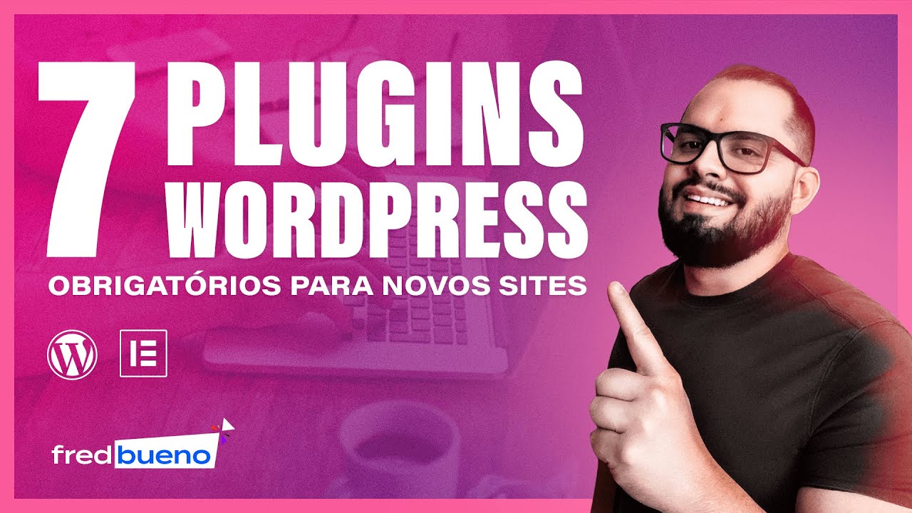 🔥Conheça os 7 Plugins Obrigatórios p/ instalar após publicar seu Site WordPress na Internet.